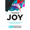 I Choose Joy: Change Your Perspective, Change Your Life - Paperback