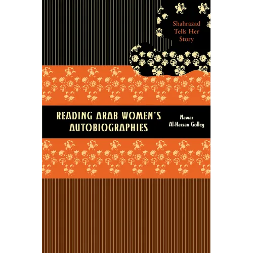 Reading Arab Women's Autobiographies: Shahrazad Tells Her Story - Paperback