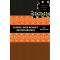 Reading Arab Women's Autobiographies: Shahrazad Tells Her Story - Paperback