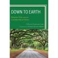 Down to Earth: Religious Paths toward Custodianship of Nature - Paperback