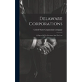 Delaware Corporations: A Digest Of The Decisions And The Law - Hardcover