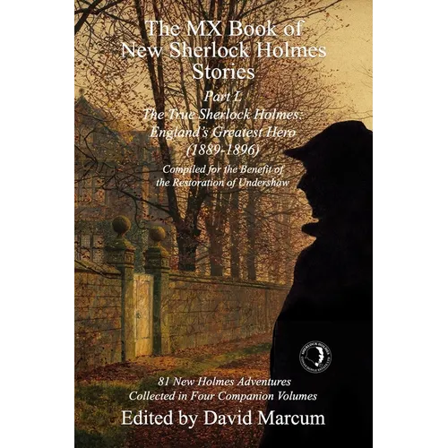 The MX Book of New Sherlock Holmes Stories Part L: The True Sherlock Holmes: England's Greatest Hero (1889-1896) - Paperback