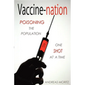 Vaccine-nation: Poisoning the Population, One Shot at a Time - Paperback