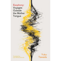 Exophony: Voyages Outside the Mother Tongue - Paperback