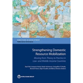 Strengthening Domestic Resource Mobilization in Developing Countries: Moving from Theory to Practice in Low- and Middle-Income Countries - Paperback
