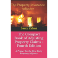The Compact Book of Adjusting Property Claims - Fourth Edition: A Primer for the First Party Property Adjuster - Paperback