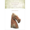 Pragmatism Ascendent: A Yard of Narrative, a Touch of Prophecy - Paperback