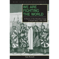 We Are Fighting the World: A History of the Marashea Gangs in South Africa, 1947-1999 - Paperback