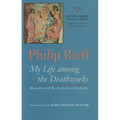 Sacred Order/Social Order: My Life Among the Deathworks: Illustrations of the Aesthetics of Authority Volume 1 - Hardcover