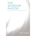 The Worship Pastor: A Call to Ministry for Worship Leaders and Teams - Paperback