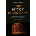 The Next Democracy: Reimagining How We Govern Ourselves Through the Power of Data and Markets - Hardcover