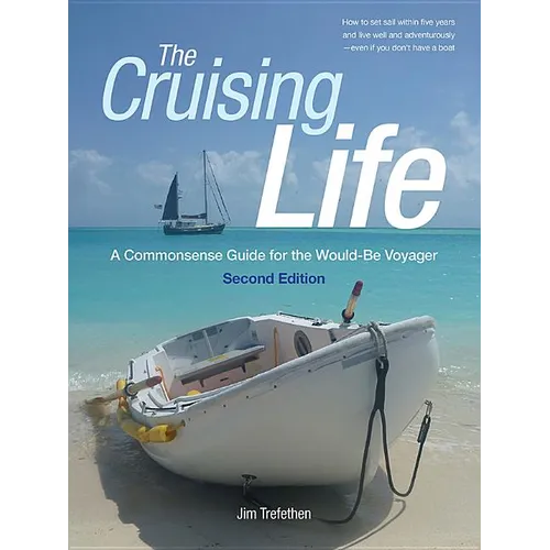 The Cruising Life: A Commonsense Guide for the Would-Be Voyager - Hardcover