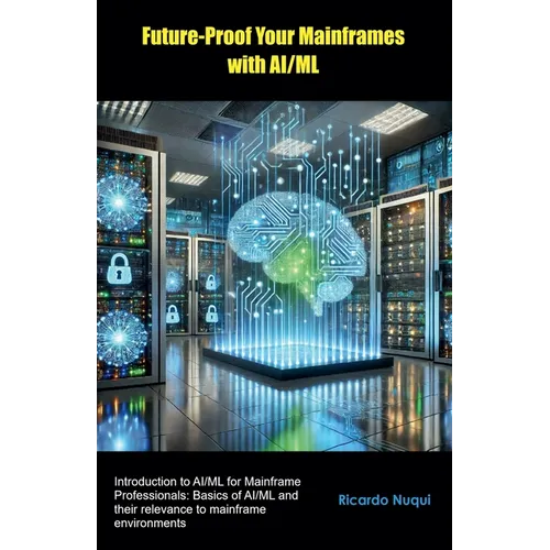 Future-Proof Your Mainframes with AI/ML - Paperback