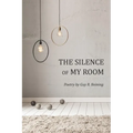 The Silence of My Room - Paperback