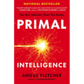 Primal Intelligence: You Are Smarter Than You Know - Hardcover