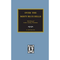 (Cocke County) Over the Misty Blue Hills. The Story of Cocke County, TN. - Hardcover
