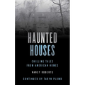 Haunted Houses: Chilling Tales From 26 American Homes - Paperback