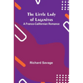 The Little Lady of Lagunitas: A Franco-Californian Romance - Paperback