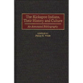 The Kickapoo Indians, Their History and Culture: An Annotated Bibliography - Hardcover