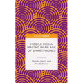 Mobile Media Making in an Age of Smartphones - Hardcover