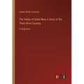 The Valley of Silent Men; A Story of the Three River Country: in large print - Paperback