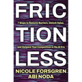 Frictionless: 7 Steps to Remove Barriers, Unlock Value, and Outpace Your Competition in the AI Era - Paperback