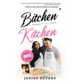 Bitchen' In The Kitchen: From my Big Family to your Table - Hardcover
