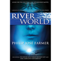 Riverworld: Including to Your Scattered Bodies Go & the Fabulous Riverboat - Hardcover