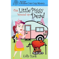 This Little Piggy Wound Up Dead (a Willow Crier Cozy Mystery Book 3) - Paperback