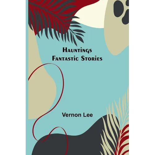 Hauntings; Fantastic Stories - Paperback