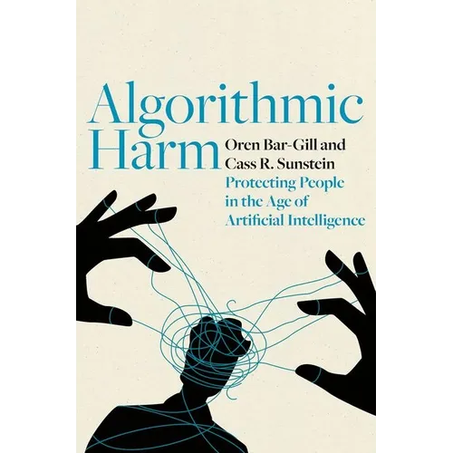 Algorithmic Harm: Protecting People in the Age of Artificial Intelligence - Paperback