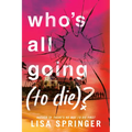 Who's All Going (to Die)? - Hardcover
