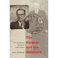 The Surgeon and the Shepherd: Two Resistance Heroes in Vichy France - Paperback