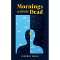 Mornings with the Dead - Paperback