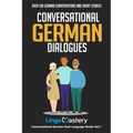 Conversational German Dialogues: Over 100 German Conversations and Short Stories - Paperback