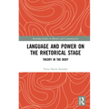 Language and Power on the Rhetorical Stage: Theory in the Body - Paperback
