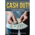 Cash Out! The Big Book of Bill Paying - Paperback