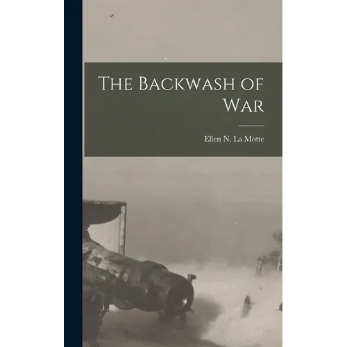 The Backwash of War - Hardcover