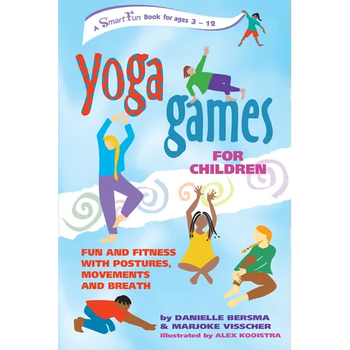Yoga Games for Children: Fun and Fitness with Postures, Movements and Breath - Paperback