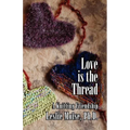 Love Is the Thread: A Knitting Friendship - Paperback