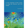 A web notebook: A first course in using the Internet and web design - Paperback
