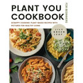 Plant You Cookbook for Beginners: Scrappy Cooking: Plant-Based Recipes with Pictures for Healthy Living - Paperback