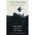 States of Shock, Far North, and Silent Tongue: A Play and Two Screenplays - Paperback