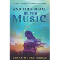 And This Shall Be for Music - Paperback