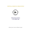 Critical Issues In Education: Citizen Documentary in the Digital Age - Paperback