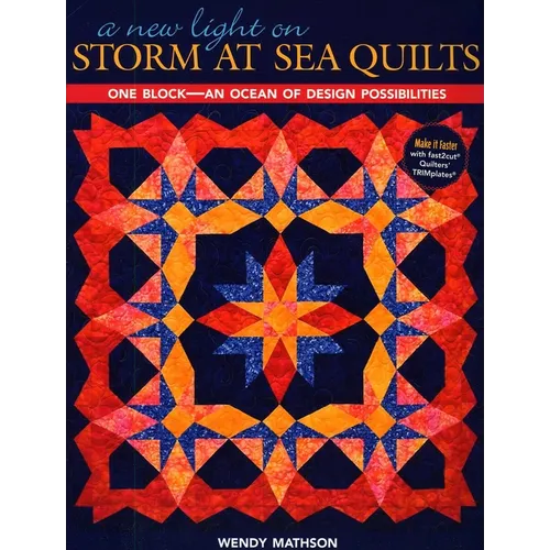 New Light on Storm at Sea Quilts: One Block-An Ocean of Design Possibilities - Paperback