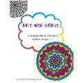 ART with Spirit: A Colouring Book of Spiritually Inspired Designs - Paperback