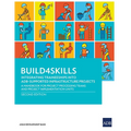 Build4skills: Integrating Traineeships Into Adb-Supported Infrastructure Projects--A Handbook for Project Processing Teams and Project Implementation - Paperback