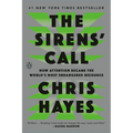 The Sirens' Call: How Attention Became the World's Most Endangered Resource - Paperback
