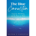The Blue Connection: Longevity, Well-Being, and the Power of Water - Paperback